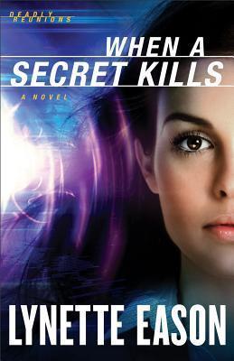 When a Secret Kills - Lynette Eason