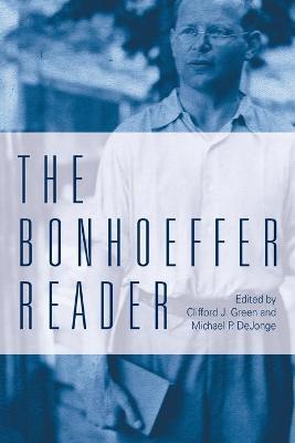 The Bonhoeffer Reader - Michael P. Dejonge