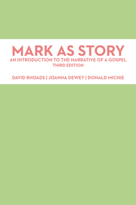 Mark as Story: An Introduction to the Narrative of a Gospel - David Rhoads