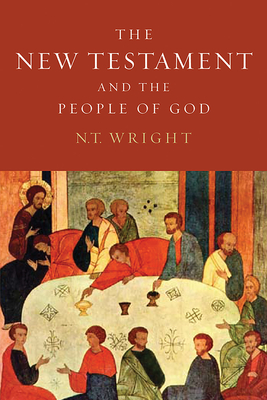 The New Testament and the People of God: Christian Origins and the Question of God: Volume 1 - N. T. Wright