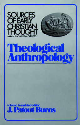 Theological Anthropology - Patout J. Burns