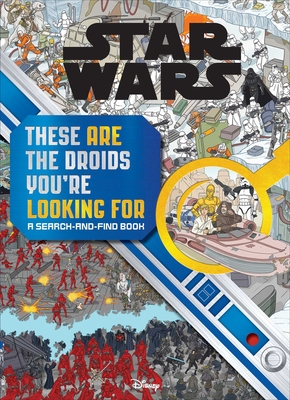 Star Wars Search and Find: These Are the Droids You're Looking for - Daniel Wallace