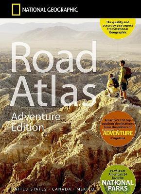 Road Atlas: Adventure Edition [united States, Canada, Mexico] - National Geographic Maps