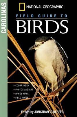National Geographic Field Guide to Birds: The Carolinas - Jonathan Alderfer