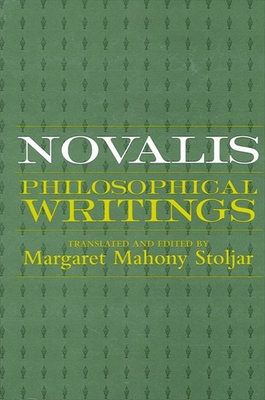 Novalis: Philosophical Writings - Margaret Mahony Stoljar