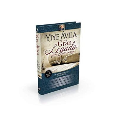 Un Gran Legado Para Este Tiempo: Fundamentos de la Vida Profec�a (Tomo 2): Fundamentos de la Profecia - Yiye Avila