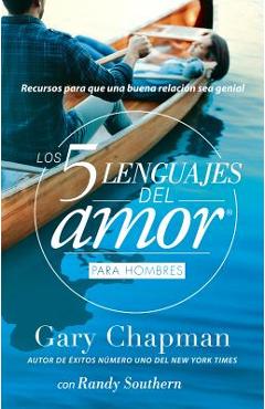Poza produsului 5 Lenguajes de Amor, Los Para Hombre Revisado 5 Love Languages: For Men Revised: Recursos Para Que Una Relacion Sea Genial - Gary Chapman