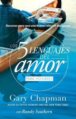 5 Lenguajes de Amor, Los Para Hombre Revisado 5 Love Languages: For Men Revised: Recursos Para Que Una Relacion Sea Genial - Gary Chapman