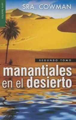 Manantiales en el Desierto, Segundo Tomo = Streams in Tha Desert, Volumen Two - Sra Cowman