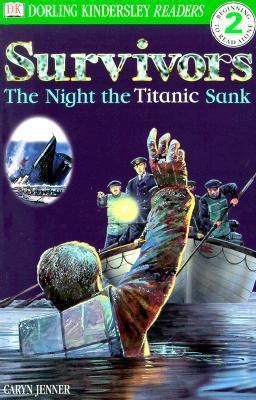 DK Readers L2: Survivors: The Night the Titanic Sank - Caryn Jenner
