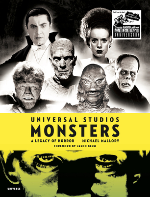 Universal Studios Monsters: A Legacy of Horror - Michael Mallory