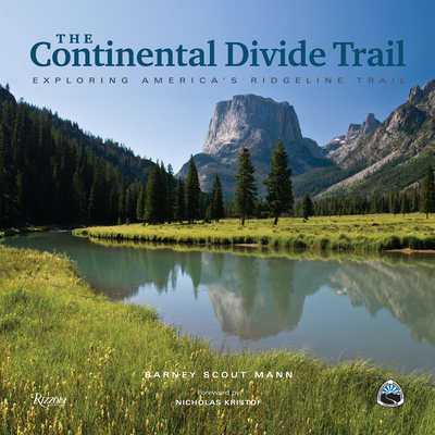 The Continental Divide Trail: Exploring America's Ridgeline Trail - Barney Scout Mann