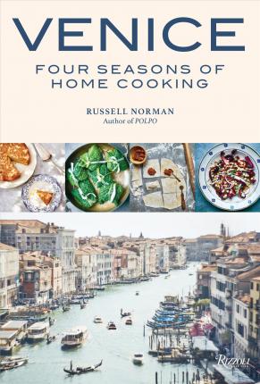 Venice: Four Seasons of Home Cooking - Russell Norman