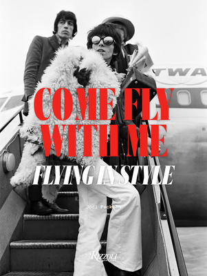 Come Fly with Me: Flying in Style - Jodi Peckman
