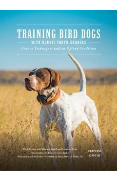 Poza produsului Training Bird Dogs with Ronnie Smith Kennels: Proven Techniques and an Upland Tradition - Reid Bryant