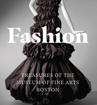 Fashion: Treasures of the Museum of Fine Arts, Boston - Allison Taylor