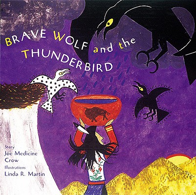 Brave Wolf and the Thunderbird: Tales of the People - Medicine Crow