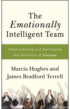 Coperta cărții 'The Emotionally Intelligent Team: Understanding and Developing the Behaviors of Success - Marcia Hughes'