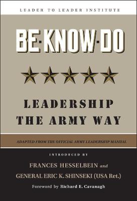 Be-Know-Do: Leadership the Army Way - U S Army