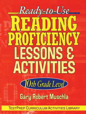 Ready-To-Use Reading Proficiency Lessons & Activities: 10th Grade Level - Gary Robert Muschla