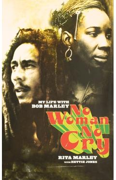 No Woman No Cry: My Life with Bob Marley - Rita Marley