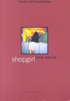 Shopgirl: A Novella - Steve Martin