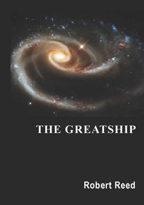 The Greatship - Robert Reed