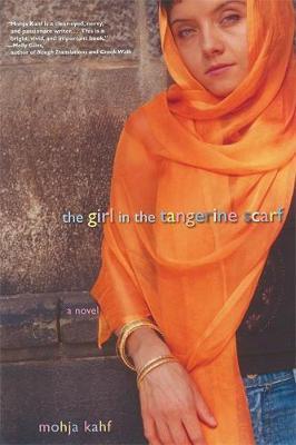The Girl in the Tangerine Scarf - Mojha Kahf