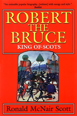 Robert the Bruce: King of Scots - G. C. Scott