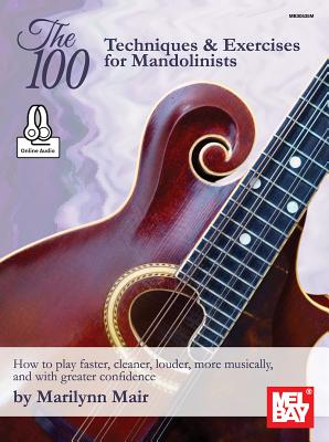 The 100-Techniques & Exercises for Mandolinists - Mair Marilynn