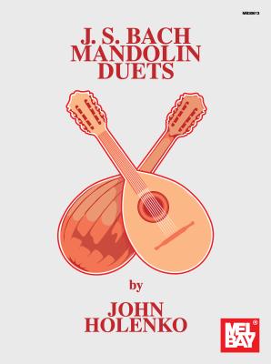 J. S. Bach Mandolin Duets - John Holenko