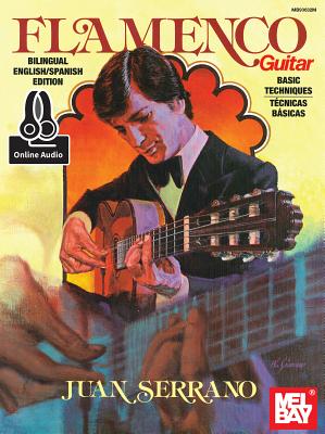 Juan Serrano - Flamenco Guitar Basic Techniques - Juan Serrano