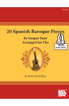 Coperta cărții '20 Spanish Baroque Pieces by Gaspar Sanz Arranged for Uke - Rob Mackillop'