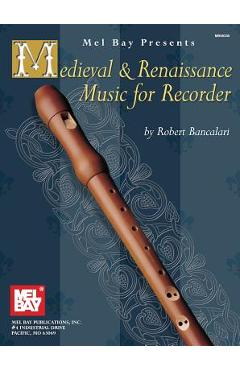 Poza produsului Medieval & Renaissance Music for Recorder - Robert Bancalari