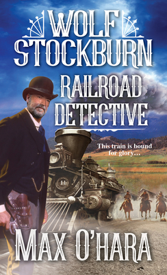 Wolf Stockburn, Railroad Detective - Max O'hara
