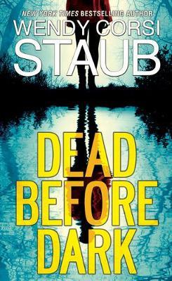 Dead Before Dark - Wendy Corsi Staub