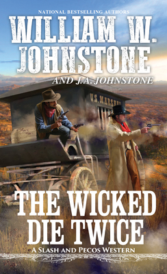 The Wicked Die Twice - William W. Johnstone