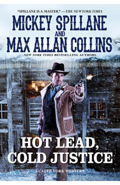 Coperta cărții 'Hot Lead, Cold Justice - Mickey Spillane'