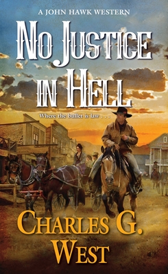 No Justice in Hell - Charles G. West