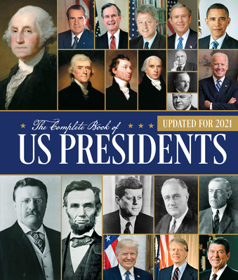 The Complete Book of Us Presidents: Updated for 2021 - Bill Yenne