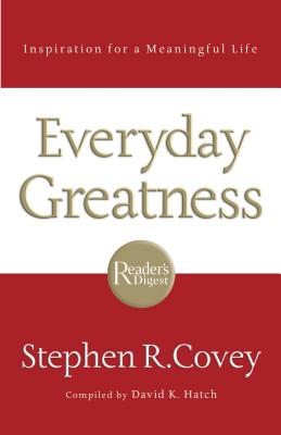 Everyday Greatness: Inspiration for a Meaningful Life - Stephen R. Covey