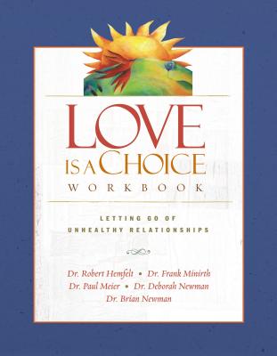 Love Is a Choice Workbook - Robert Hemfelt