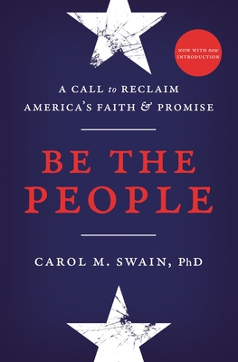 Be the People: A Call to Reclaim America's Faith and Promise - Carol Swain