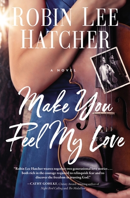 Make You Feel My Love - Robin Lee Hatcher