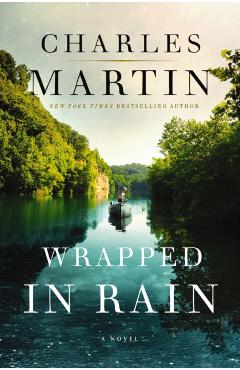 Wrapped in Rain - Charles Martin