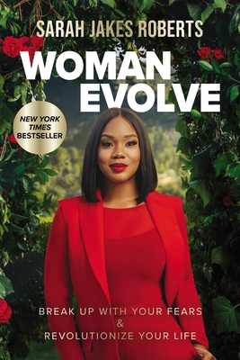 Woman Evolve: Break Up with Your Fears and Revolutionize Your Life - Sarah Jakes Roberts