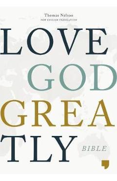 Net, Love God Greatly Bible, Hardcover, Comfort Print: Holy Bible - Love God Greatly