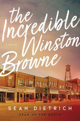 The Incredible Winston Browne - Sean Dietrich