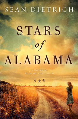 Stars of Alabama: A Novel by Sean of the South - Sean Dietrich