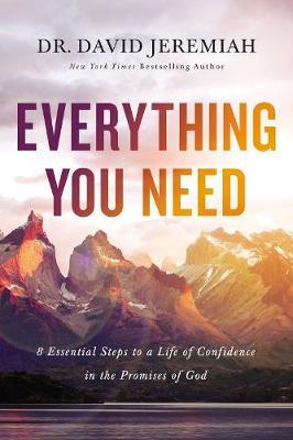 Everything You Need: 8 Essential Steps to a Life of Confidence in the Promises of God - David Jeremiah